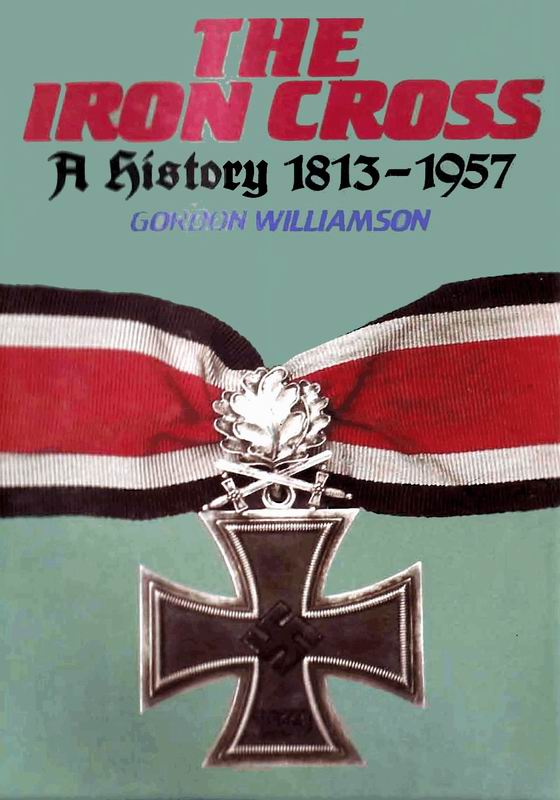 THE IRON CROSS. A HISTORY 1813-1957